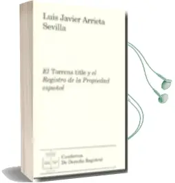 Descargar AudioLibro Torrens Title y el Registro de la Propiedad Español de Luis Javier Arrieta Sevilla año 2010
