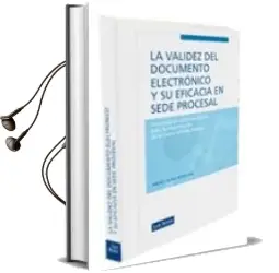 Descargar AudioLibro Validez del Documento Electronico y su Eficacia en Sede Procesal de Andres Jaume Bennsar año 2010