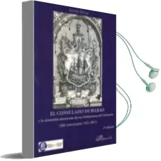 Descargar AudioLibro El Consulado de Bilbao y la Extension Americana de sus Oredenanza s de Comercio (500 Aniversario:1511-2011) de Javier Divar año 2010