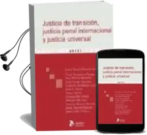Descargar AudioLibro Justicia de Transicion, Justicia Penal Internacional y Justicia u Niversal de Josep Maria Tamarit Sumalla año 2010