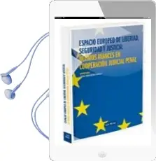 Descargar AudioLibro Espacio Europeo de Libertad, Seguridad y Justicia: Ultimos Avance s en Cooperacion Judicial Penal de Varios Autores año 2010