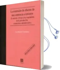 Descargar AudioLibro Extension de Efectos de una Sentencia a Terceros: El at. 110 de l a ley Reguladora de la Jurisdiccion Contenciosos-Administrativa (2ª Ed.) de Luis Martin Contreras año 2010
