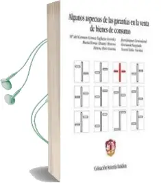 Descargar AudioLibro Algunos Aspectos de las Garantias en la Venta de Bienes de Consum o de Maria Del Carmen Gomez Laplaza año 2010