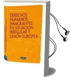 Descargar AudioLibro Derechos Humanos, Inmigrantes en Situacion Irregular y Union Euro pea de Varios Autores año 2010
