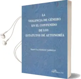 Descargar AudioLibro La Violencia de Genero en el Contenido de los Estatutos de Autono mia de Djamil Tony Kahale Carrillo año 2010