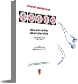 Descargar AudioLibro Nuevo Marco Juridico del Sector Ferroviario: Estudio de la ley de l Sector Ferroviario y Demas Normas de Desarrollo de Juan Garcia Perez año 2010