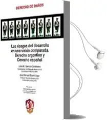 Descargar AudioLibro Riesgos del Desarrollo en una Vision Comparada: Derecho Argentino y Derecho Español de Lidia Garrido Cordobera año 2010