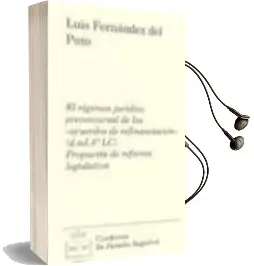 Descargar AudioLibro El Regimen Juridico Preconcursal de los Acuerdos de Refinanciacio n (D.Ad. 4ª Lc). Propuesta de Reforma Legislativa de Luis Fernandez Del Pozo año 2010