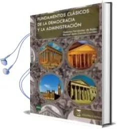 Descargar AudioLibro Fundamentos Clasicos de la Democracia y Administracion de Federico Fernandez De Bujan año 2010