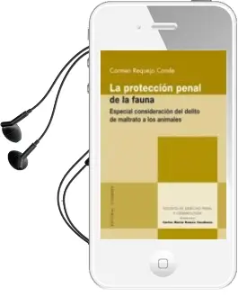 Descargar AudioLibro Proteccion Penal de la Fauna: Especial Consideracion del Delito d e Maltrato a los Animales de Carmen Requejo Conde año 2010