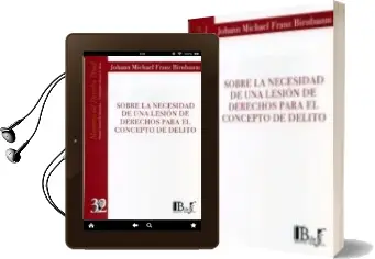 Descargar AudioLibro Sobre la Necesidad de una Lesion de Derechos para el Concepto de Delito de Johann Michael Franz Birnbaum año 2010