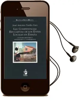 Descargar AudioLibro Competencias Educativas de los Entes Locales en España: Analisis Historico,Sistematico y Comparado de Jose Antonio Tardio Pato año 2010