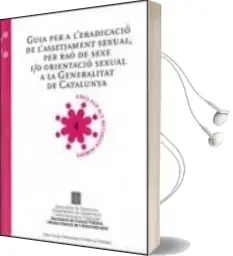 Descargar AudioLibro Guia per a l Erradicacio de l Assetjament Sexual, per rao de Sexe i o Orientacio Sexual a la Genralitat de Catalunya de Varios Autores año 2010