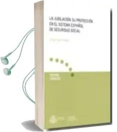 Descargar AudioLibro Jubilacion: Su Proteccion en el Sistema Español de Seguridad Soci al de Cesar Gala Vallejo año 2010