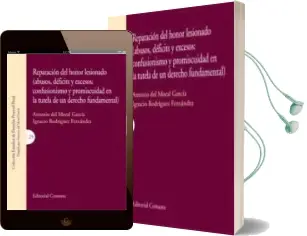 Descargar AudioLibro Reparacion del Honor Lesionado (Abusos, Deficits y Excesos: Confu Sionismo y Promiscuidad en la Tutela de un Derecho Fundamental) de Antonio Del Moral Garcia año 2010