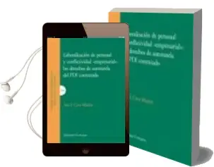 Descargar AudioLibro Laboralizacion de Personal y Conflictividad Empresarial: Los Dere Chos de la Autotutela del pdi Contratado de Ana I. Caro Muñoz año 2010