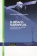 AudioLibro El Desafio Audiovisual: La Batalla por las Redes de Telecomunicac ion de Juan Miguel De La Cuetara Martinez