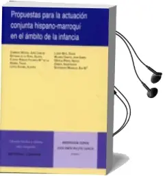 Descargar AudioLibro Propuestas para la Actualizacion Conjunta Hispano-Marroqui en el Ambito de la Infancia de Varios Autores año 2010