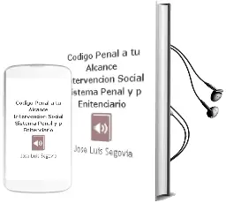 Descargar AudioLibro Codigo Penal a tu Alcance: Intervencion Social. Sistema Penal y p Enitenciario de Jose Luis Segovia año 2011