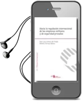 Descargar AudioLibro Hacia la Regulacion Internacional de las Empresas Militares y de Seguridad Privadas de Helena Torroja Mateu año 2011