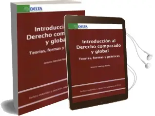 Descargar AudioLibro Introduccion al Derecho Comparado y Global: Teorias, Formas y pr Acticas de Antonio Sanchez Bayon año 2011