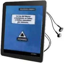 Descargar AudioLibro La ley del Menor e Incidencia en Faltas y Delitos Cometidos por m Enores de Varios Autores año 2011