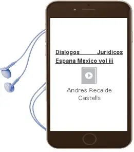 Descargar AudioLibro Dialogos Juridicos España-Mexico Vol. iii de Andres Recalde Castells año 2011
