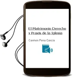 Descargar AudioLibro El Matrimonio: Derecho y Praxis de la Iglesia de Carmen Peña Garcia año 2011