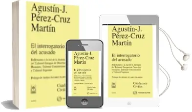 Descargar AudioLibro Interrogatorio del Acusado: Reflexiones a la luz de la Doctrina d el Tribunal Europeo de Derechos Humanos, Tribunal Constitucional y Tribunal Supremo de Agustin J. Perez Cruz Martin año 2011