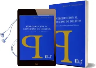 Descargar AudioLibro Introduccion al Concurso de Delitos: Criterios Sobre Unidad y plu Ralidad Delictiva de Horacio A Carranza Tagle año 2011