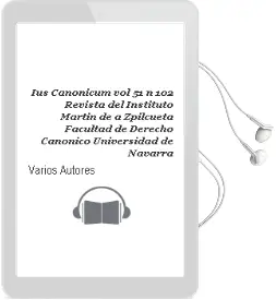 Descargar AudioLibro Ius Canonicum, Vol. 51. nº 102: Revista del Instituto Martin de a Zpilcueta. Facultad de Derecho Canonico. Universidad de Navarra de Varios Autores año 2011