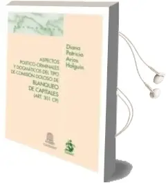 Descargar AudioLibro Aspectos Politico-Criminales y Dogmaticos del Tipo de Comision do Loso de Blanqueo de Capitales de Diana Patricia Arias Holguin año 2011