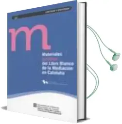 Descargar AudioLibro Materiales Juridicos del Libro Blanco de la Mediacion en Cataluña de Varios Autores año 2011