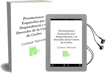 Descargar AudioLibro Prestaciones Españolas por Dependencia y el Derecho de la Union de Carlos De Cortazar Nebreda año 2011