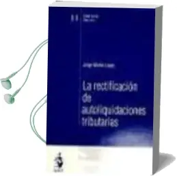 Descargar AudioLibro Rectificacion de Autoliquidaciones Tributarias de Jorge Martin Lopez año 2011