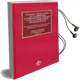Descargar AudioLibro Unidad y Pluralismo en el Derecho Internacional Publico y en la c Omunidad Internacional: Coloquio en Homenaje a Oriol Casanovas, Barcelona, 21-22 de Mayo de 2009 de Angel J. Rodrigo año 2011