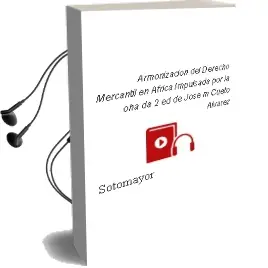Descargar AudioLibro Armonizacion del Derecho Mercantil en Africa Impulsada por la oha da (2ª Ed.) de Jose Mª Cueto Alvarez De Sotomayor año 2011