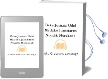 Descargar AudioLibro Bake Justizia: Udal Mailako Justiziaren Nondik Norakoak de Ixusko Ordeñana Gezuraga año 2011