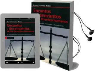 Descargar AudioLibro Encantos y Desencantos de los Derechos Humanos: De Emancipaciones Liberaciones y Dominaciones de David Sanchez Rubio año 2011