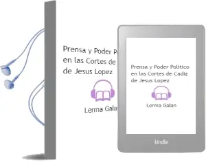 Descargar AudioLibro Prensa y Poder Politico en las Cortes de Cadiz de Jesus Lopez De Lerma Galan año 2011