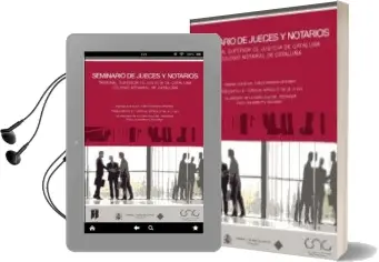 Descargar AudioLibro Seminario de Jueces y Notarios: Tribunal Superior de Justicia de Cataluña, Colegio Notarial de Cataluña, 21 de Mayo de 2009 de Varios Autores año 2011