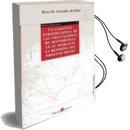 Descargar AudioLibro Garantia Jurisdiccional de las Prestaciones de Dependencia en el Marco de la Reforma de Proceso Social de Rosa M. Gonzalez De Patto año 2011