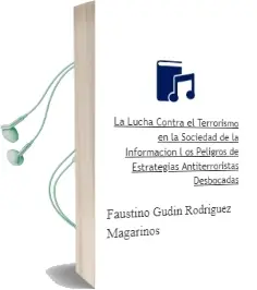 Descargar AudioLibro La Lucha Contra el Terrorismo en la Sociedad de la Informacion. l os Peligros de Estrategias Antiterroristas Desbocadas de Faustino Gudin Rodriguez Magariños año 2011