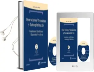 Descargar AudioLibro Operaciones Vinculadas y Subcapitalizacion: Cuestiones Conflictiv as y Supuestos Practicos (Incluye Cd-R) de Juan Calvo Vergel año 2011