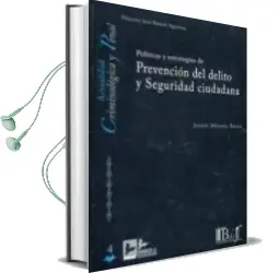 Descargar AudioLibro Politicas y Estrategias de Prevencion del Delito y Seguridad Ciud Adana de Juanjo Medina Ariza año 2011