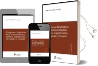 Descargar AudioLibro Regimen Liguistico de la Administracion Publica: Experiencias en España y Canada de A. Pla Boix año 2011