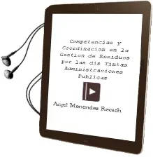 Descargar AudioLibro Competencias y Coordinacion en la Gestion de Residuos por las dis Tintas Administraciones Publicas de Angel Menendez Recach año 2011