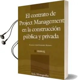 Descargar AudioLibro Contrato de Projet Management en la Construccion Publica y Privad a de Francisco Jose Romero Fernandez año 2011