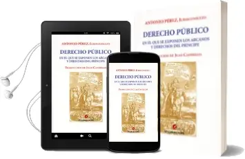 Descargar AudioLibro Derecho Publico en el que se Exponen los Arcanos y Derechos del p Rincipe de Antonio Perez año 2011