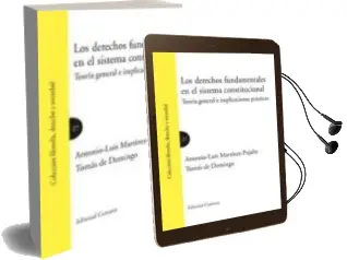 Descargar AudioLibro Derechos Fundamentales en el Sistema Constitucional: Teoria Gener al e Implicaciones Practicas de Antonio L Martinez Pujalte año 2011